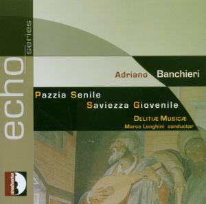 Cover for Banchieri / Delitiae Musicae · Adriano Banchieri: Pazzia Senile - Saviezza (CD) (2016)