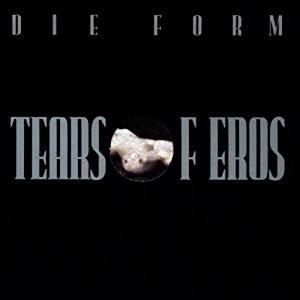 Cover for Die Form · Tears of Eros (LP) [Limited edition] (2018)