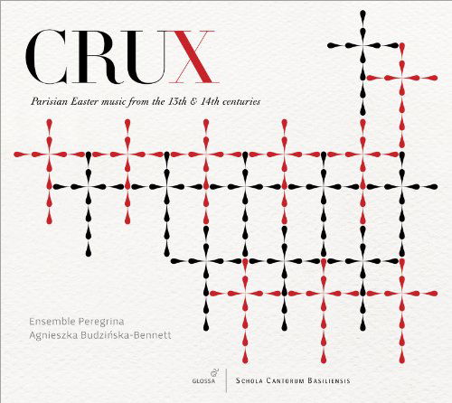 Cover for Crux / Ensemble Peregrina · Parisian Easter Music of the 13th &amp; 14th Centuries (CD) (2011)