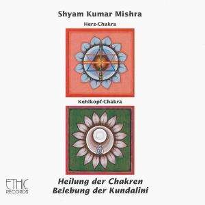 Cover for Kumar Mishra Shyam · Herz Chakra - Kehlkopf Chakra (CD) (2002)