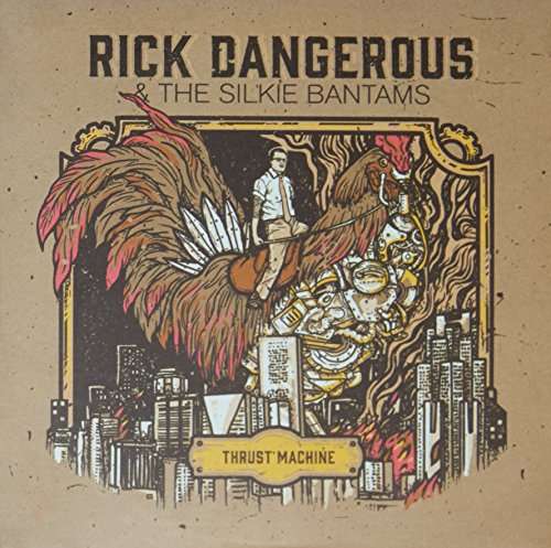 Cover for Rick Dangerous &amp; the Silkie Bantams · Thrust Machine (CD) [EP edition] (2016)