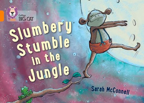 Cover for Sarah McConnell · Slumbery Stumble in the Jungle: Band 06/Orange - Collins Big Cat (Paperback Book) (2015)