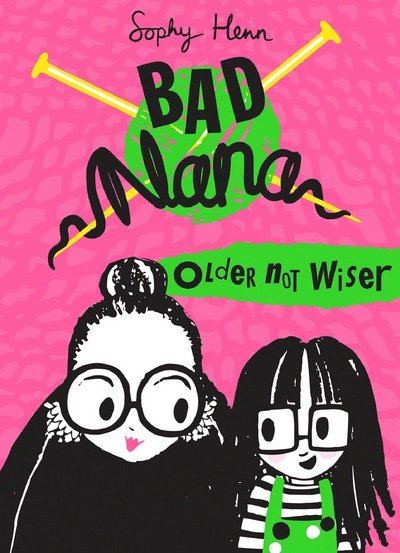 Cover for Sophy Henn · Older Not Wiser - Bad Nana (Hardcover Book) [Epub edition] (2018)
