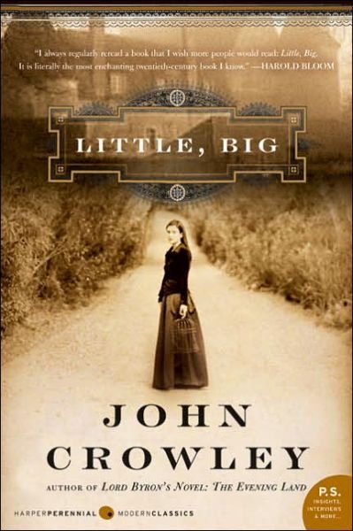 Little, Big - John Crowley - Kirjat - HarperCollins - 9780061120053 - tiistai 17. lokakuuta 2006