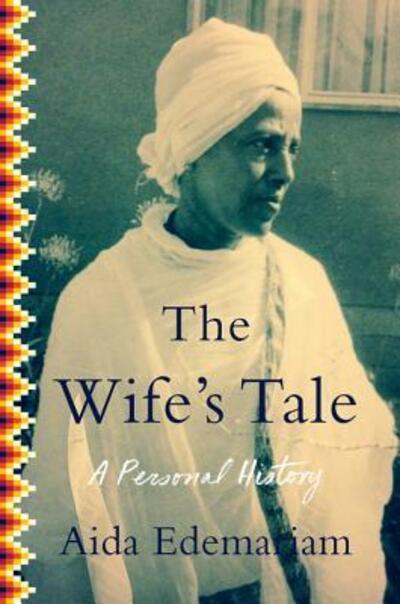 Cover for Aida Edemariam · The Wife's Tale: A Personal History (Paperback Book) (2019)