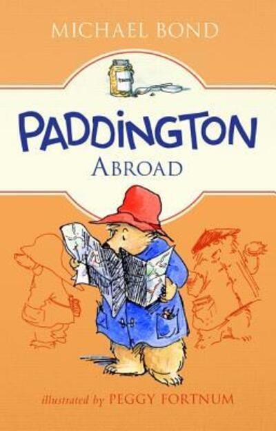 Paddington Abroad - Michael Bond - Bøger - HarperCollins - 9780062433053 - 20. september 2016