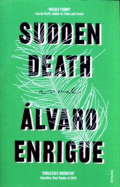 Sudden Death - Alvaro Enrigue - Books - Vintage Publishing - 9780099598053 - April 13, 2017