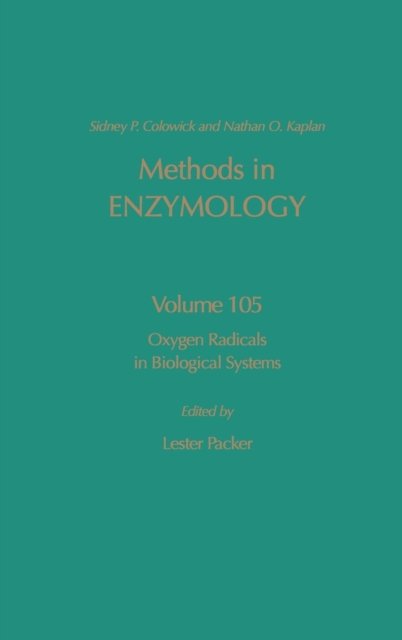 Cover for Sidney P Colowick · Oxygen Radicals in Biological Systems - Methods in Enzymology (Inbunden Bok) (1984)