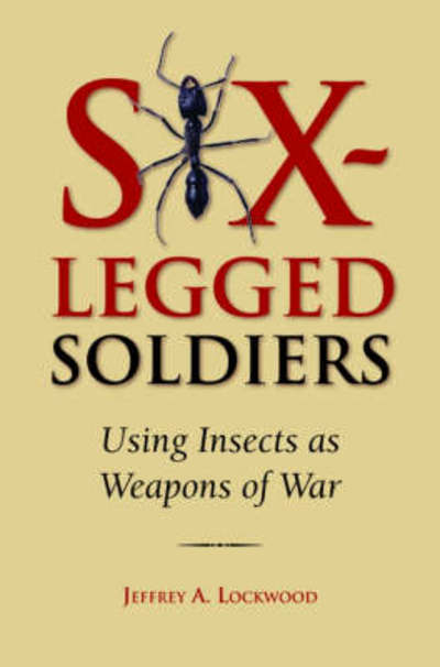 Cover for Jeffrey A. Lockwood · Six-Legged Soldiers (Hardcover Book) (2008)