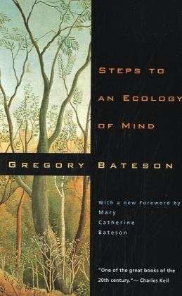 Cover for Gregory Bateson · Steps to an Ecology of Mind: Collected Essays in Anthropology, Psychiatry, Evolution, and Epistemology (Pocketbok) [New edition] (2000)