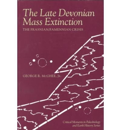 Cover for McGhee, George, Jr. · The Late Devonian Mass Extinction: The Frasnian / Famennian Crisis (Taschenbuch) (1996)