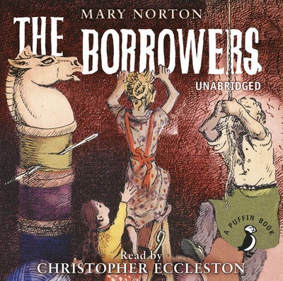 Cover for Mary Norton · The Borrowers - A Puffin Book (Lydbok (CD)) [Unabridged edition] (2017)