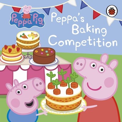 Cover for Peppa Pig · Peppa Pig: Peppa's Baking Competition - Peppa Pig (Board book) (2020)