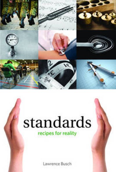 Cover for Busch, Lawrence (University Distinguished Professor in the Center for the Study of Standards and Society, Michigan State University) · Standards: Recipes for Reality - Infrastructures (Paperback Book) (2013)
