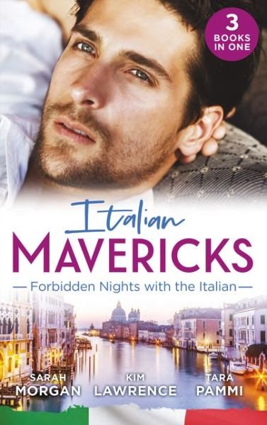 Cover for Sarah Morgan · Italian Mavericks: Forbbiden Nights With The Italian: The Forbidden Ferrara / Surrendering to the Italian's Command / the Unwanted Conti Bride (Paperback Bog) (2019)