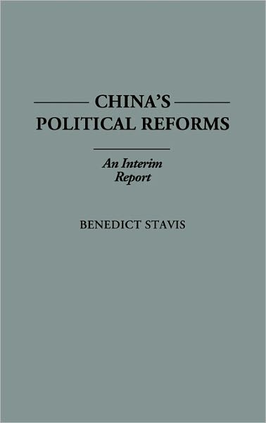 Cover for Benedict Stavis · China's Political Reforms: An Interim Report (Hardcover Book) (1988)