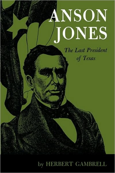 Cover for Herbert Gambrell · Anson Jones: The Last President of Texas (Paperback Book) [Rep Sub edition] (1964)