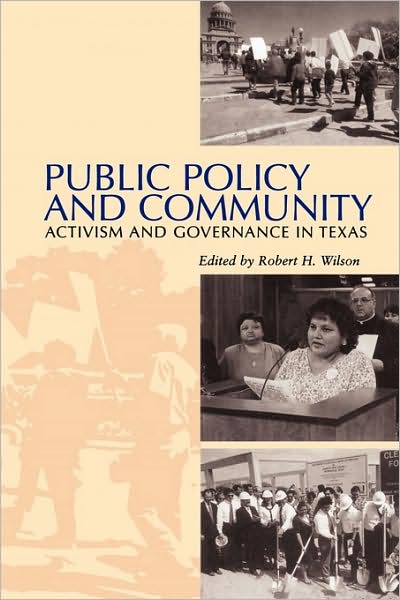 Cover for Robert H Wilson · Public Policy and Community: Activism and Governance in Texas (Paperback Book) (1997)