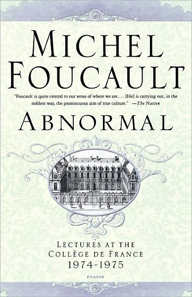 Abnormal: Lectures at the College de France, 1974-1975 - Michel Foucault Lectures at the College de France - Michel Foucault - Books - Picador - 9780312424053 - September 1, 2004