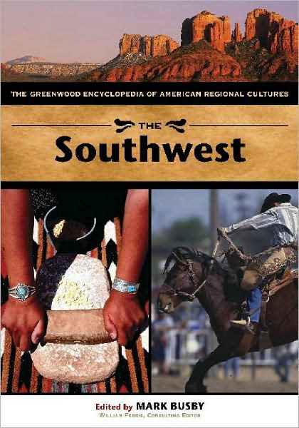 Cover for Mark Busby · The Southwest: The Greenwood Encyclopedia of American Regional Cultures (Hardcover Book) (2004)