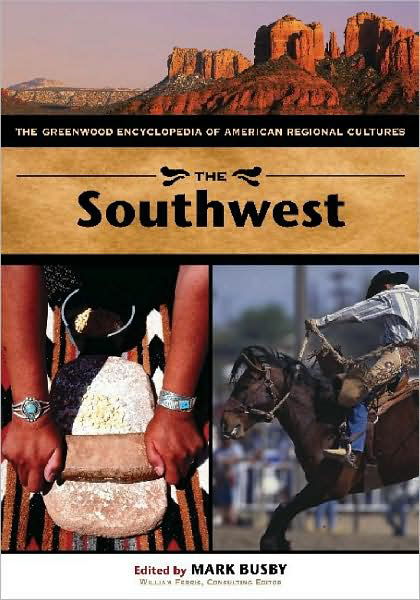 Cover for Mark Busby · The Southwest: The Greenwood Encyclopedia of American Regional Cultures (Gebundenes Buch) (2004)