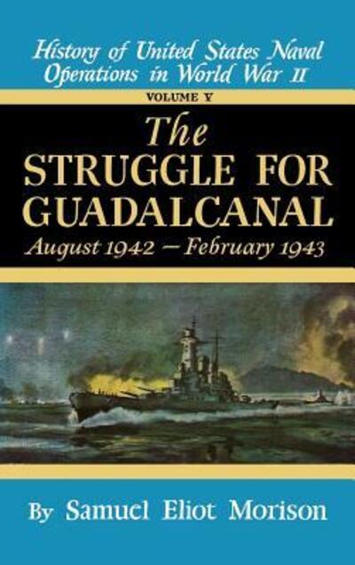 Cover for Samuel Morison · Us Naval 5:Struggle Guadalcanal (Hardcover Book) [New edition] (1949)