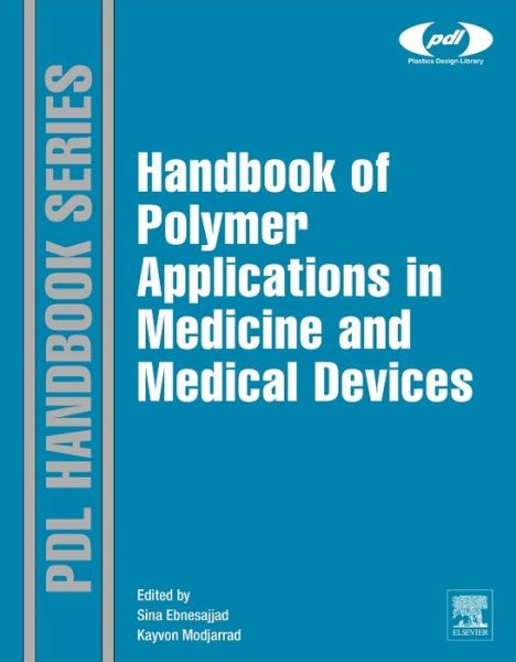 Cover for Sina Ebnesajjad · Handbook of Polymer Applications in Medicine and Medical Devices - Plastics Design Library (Hardcover Book) (2013)