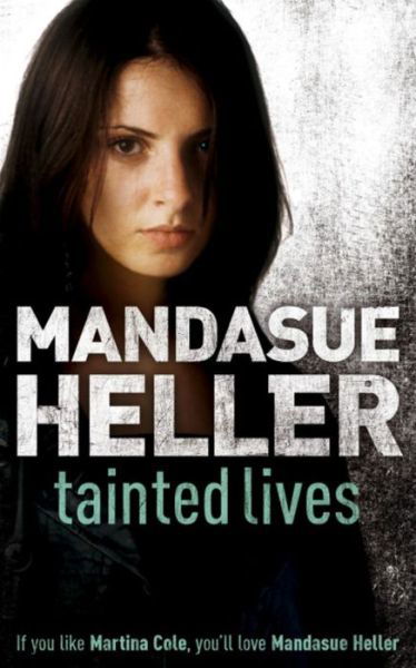 Cover for Mandasue Heller · Tainted Lives: A gritty page-turner that will have you hooked (Paperback Bog) (2004)