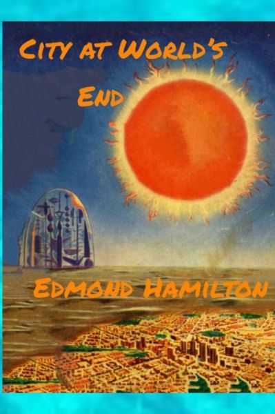 Cover for Edmond Hamilton · City at World's End (Pocketbok) (2019)