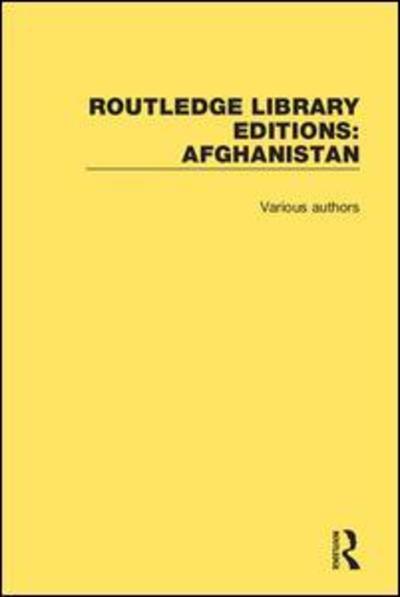 Cover for Various Authors · Routledge Library Editions: Afghanistan - Routledge Library Editions: Afghanistan (Book) (2019)