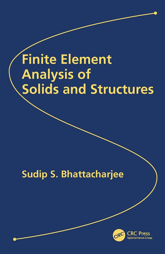 Cover for Sudip S. Bhattacharjee · Finite Element Analysis of Solids and Structures (Hardcover Book) (2021)