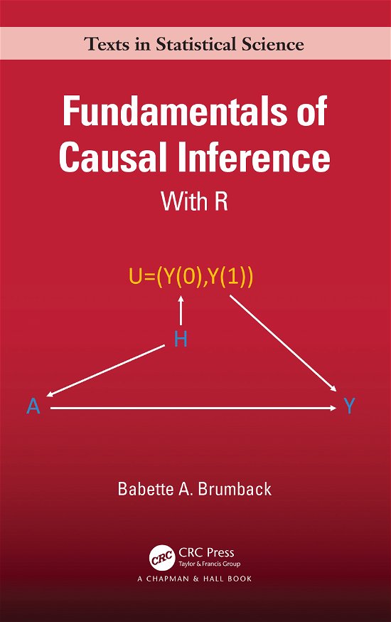 Cover for Babette A. Brumback · Fundamentals of Causal Inference: With R - Chapman &amp; Hall / CRC Texts in Statistical Science (Hardcover bog) (2021)