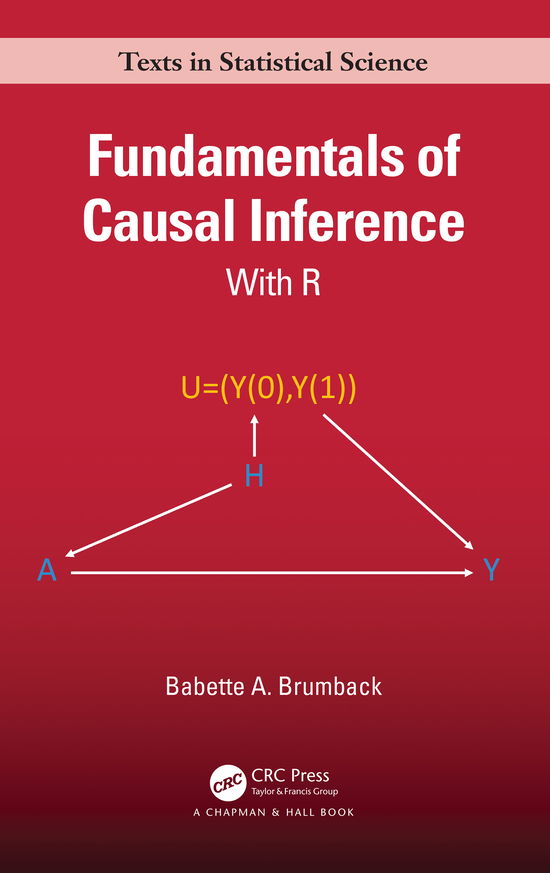 Cover for Babette A. Brumback · Fundamentals of Causal Inference: With R - Chapman &amp; Hall / CRC Texts in Statistical Science (Hardcover Book) (2021)