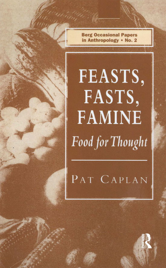 Cover for Pat Caplan · Feasts, Fasts, Famine: Food for Thought (Hardcover Book) (2021)