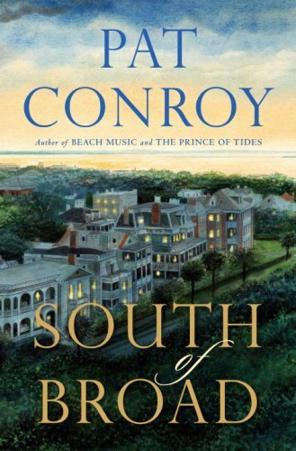 Cover for Pat Conroy · South of Broad (Hardcover Book) (2009)