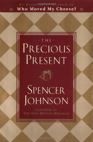 Cover for Johnson, Spencer, M.D. · The Precious Present (Inbunden Bok) [Revised edition] (1984)