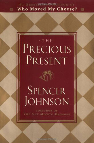 Cover for Johnson, Spencer, M.D. · The Precious Present (Innbunden bok) [Revised edition] (1984)