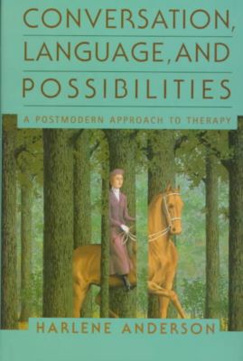 Conversation, Language, And Possibilities: A Postmodern Approach To Therapy - Harlene Anderson - Książki - Basic Books - 9780465038053 - 21 lutego 1997