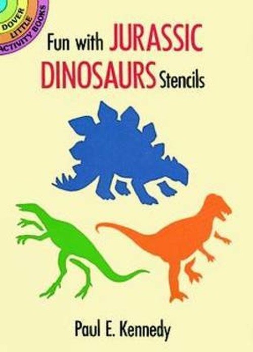 Cover for Paul E. Kennedy · Fun with Jurassic Dinosaurs Stencils: Dover Little Activty Books - Little Activity Books (MERCH) (2000)