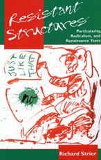 Cover for Richard Strier · Resistant Structures: Particularity, Radicalism, and Renaissance Texts - The New Historicism: Studies in Cultural Poetics (Paperback Book) (1997)