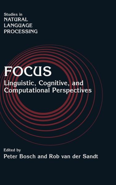 Cover for P Bosch · Focus: Linguistic, Cognitive, and Computational Perspectives - Studies in Natural Language Processing (Hardcover Book) (1998)