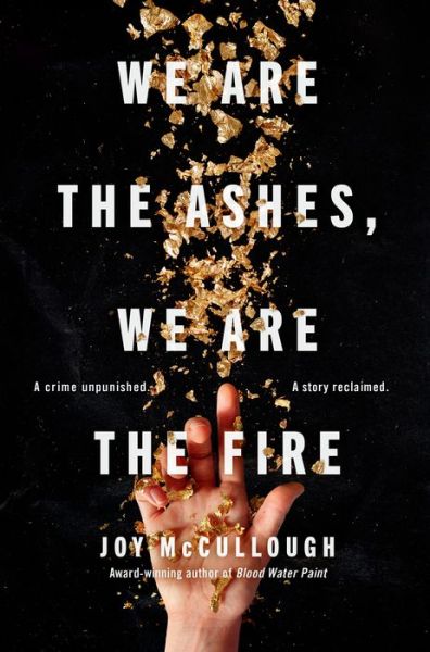 Cover for Joy McCullough · We Are the Ashes, We Are the Fire (Hardcover Book) (2021)