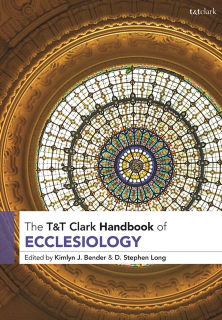 Cover for Kimlyn J Bender · T&amp;T Clark Handbook of Ecclesiology - T&amp;T Clark Handbooks (Taschenbuch) (2022)