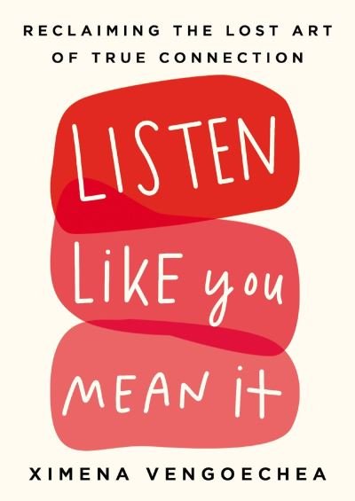Cover for Ximena Vengoechea · Listen Like You Mean It (Hardcover Book) (2021)