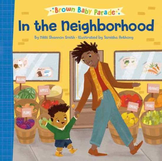 Cover for Nikki Shannon Smith · In the Neighborhood: A Brown Baby Parade Book (Board book) (2025)