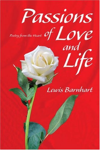 Cover for Lewis Barnhart · Passions of Love and Life: Poetry from the Heart (Paperback Book) (2004)