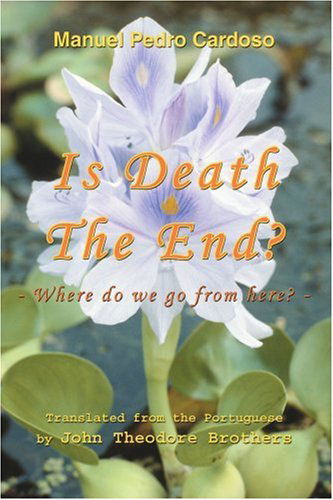 Cover for Manuel Cardoso · Is Death the End?: Where Do We Go from Here? (Pocketbok) (2005)