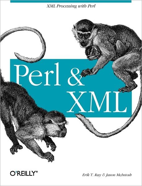 Perl & XML - Erik T Ray - Kirjat - O'Reilly Media - 9780596002053 - tiistai 4. kesäkuuta 2002