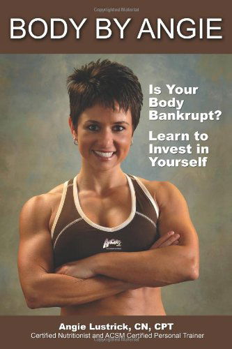 Cover for Angie Lustrick · Body by Angie (Paperback Book) (2010)