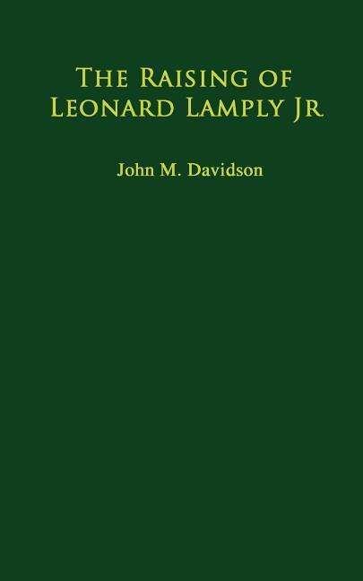 Cover for John M Davidson · The Raising of  Leonard Lamply Jr. (Paperback Book) (2014)